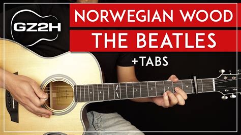 Norwegian Wood Guitar Tutorial The Beatles Guitar Lesson + Chords ...