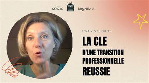 LA CLE D UNE TRANSITION PROFESSIONNELLE REUSSIE YouTube