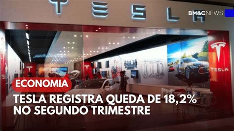 TESLA REGISTRA QUEDA DE 18 2 NO SEGUNDO TRIMESTRE Fabio Fares YouTube