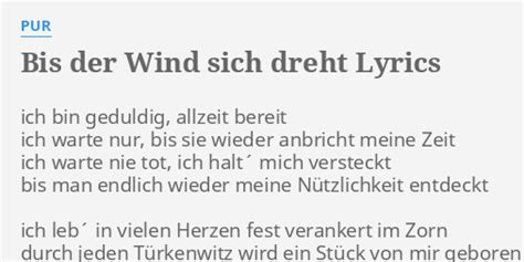 Bis Der Wind Sich Dreht Lyrics By Pur Ich Bin Geduldig Allzeit