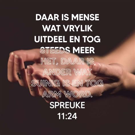 Spreuke Daar Is Mense Wat Vrylik Uitdeel En Tog Steeds Meer Het