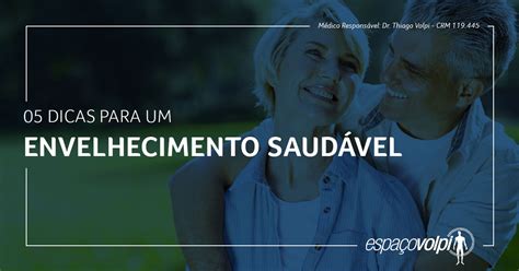 Dicas Para Um Envelhecimento Saud Vel Espa O Volpi