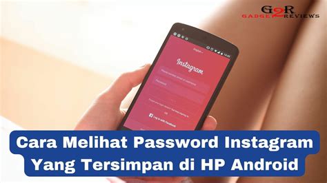 Cara Melihat Kata Sandi IG Untuk Menjaga Keamanan Akun Instagram