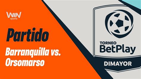 Barranquilla Vs Orsomarso Torneo Betplay Dimayor Fecha