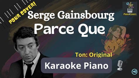 Parce Que Serge Gainsbourg Karaoke Piano Ton Original Youtube