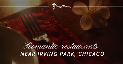 Romantic Restaurants Near Irving Park Chicago Buona Terra