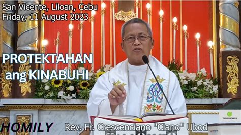 Fr Ciano Ubod Homily Unsaon Pagpanalipod Sa Ginoo Ang Atong Kinabuhi