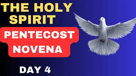 Novena To The Holy Spirit Day 4 The Holy Spirit Novena Preparation For The Feast Of Pentecost