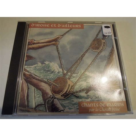 Chants De Marins D Iroise Et D Ailleurs De La Chorale Iroise CD Chez