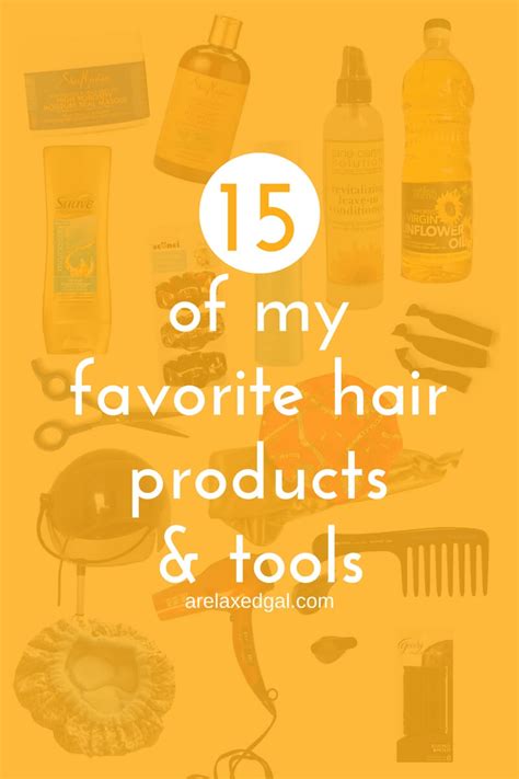 My 15 Favorite Hair Products And Tools A Relaxed Gal