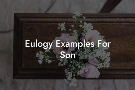 Eulogy Examples For Son - Eulogy Assistant