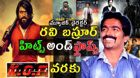 Music Director Ravi Basrur Hits And Flops All Movies List Up To Kgf