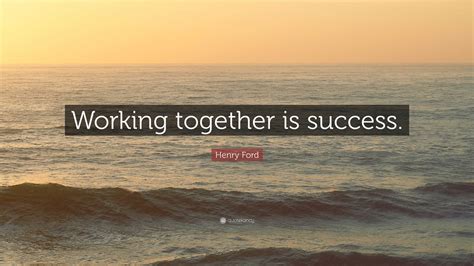Henry Ford Quote Working Together Is Success”