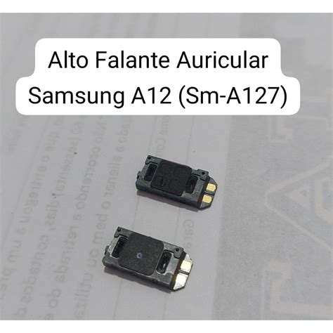 Alto Falante Auricular Samsung A12 Sm A127m Shopee Brasil