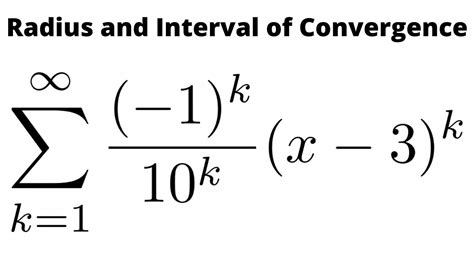 Radius And Interval Of Convergence Sum 1 K X 3 K 10 K Youtube