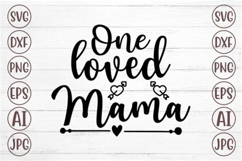 One Loved Mama Svg Graphic By Svgmaker Creative Fabrica