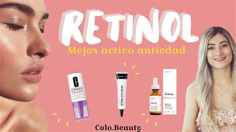 El Retinol Mejor Activo Antiedad Quita El Acn Y Mejora Texturas De