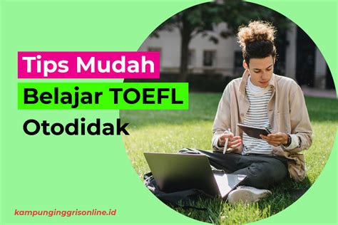 Tips Belajar TOEFL Otodidak Buat Kamu Yang Ingin Tes TOEFL