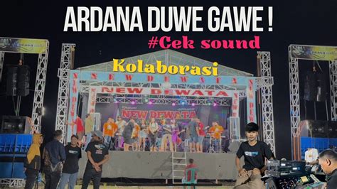 ARDANA DUWE GAWE II Cek Sound Perdana Kolaborasi Bareng NEWDEWATA