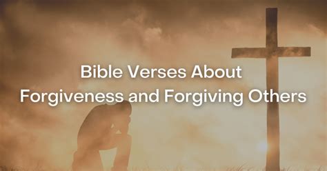 53+ Bible Verses About Forgiveness and Forgiving Others