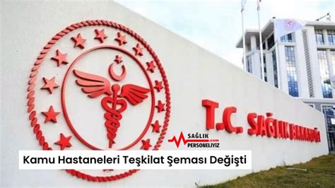 Kamu Hastaneleri Teşkilat Şeması Değişti Personel Sağlık Personeli