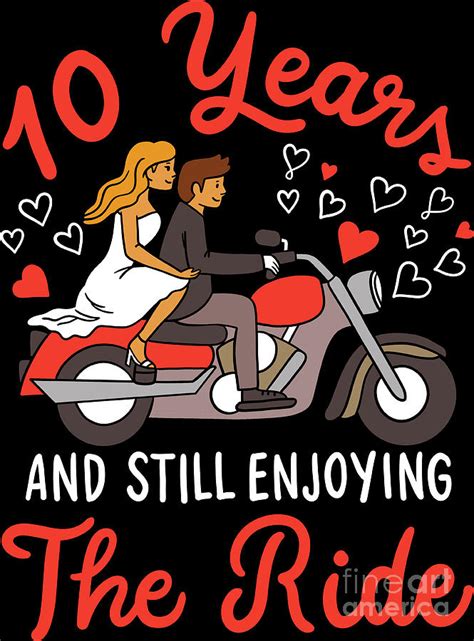 10th Wedding Anniversary 10 Years Enjoying The Ride Digital Art By Haselshirt Fine Art America