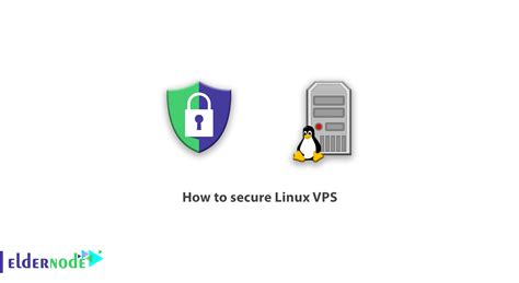 How To Secure Linux VPS Quick Method Eldernode Blog