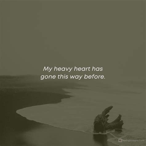 55 Commiserating Quotes For The Heavy Of Heart - SayingImages.com