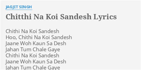 "CHITTHI NA KOI SANDESH" LYRICS by JAGJIT SINGH: Chithi Na Koi Sandesh...