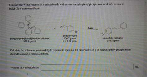 Solved Consider The Wittig Reaction Of P Anisaldehyde With Chegg