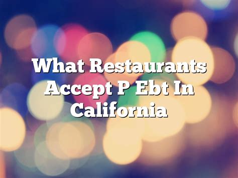 What Restaurants Accept P Ebt In California August