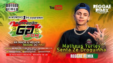 Matheus Yurley Senta Zé Droguinha Versão Reggae Remix 2021