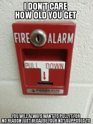 Fire Alarms - Meme by PsychoDoc :) Memedroid