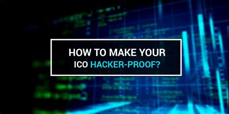 How To Make Your Ico Hacker Proof