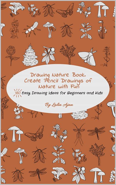 Drawing Nature Book. Create Pencil Drawings of Nature with Fun: 150 ...