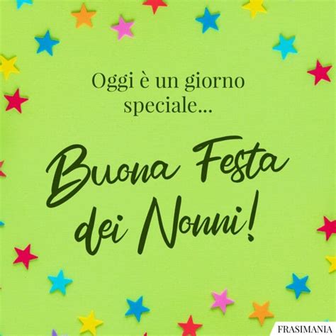 Oggi è un giorno speciale Buona Festa dei Nonni auguri buona festa