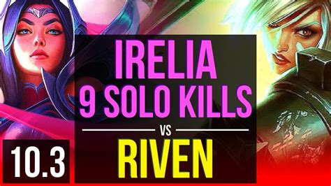 Irelia Vs Riven Top 7 Early Solo Kills 9 Solo Kills 72 Winrate