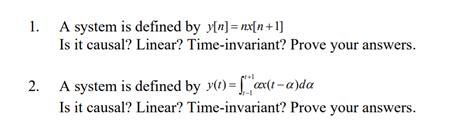 Solved 1 A System Is Defined By Y N Nx N 1 Is It Chegg