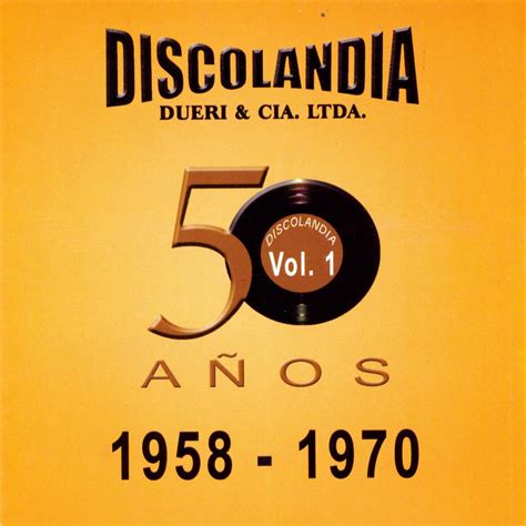 Discolandia 50 Años Vol 1 feat Gladys Moreno Los Cantores Del