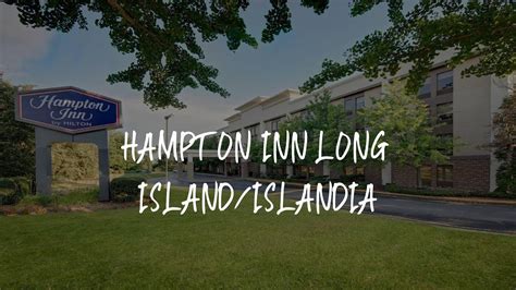 Hampton Inn Long Islandislandia Review Islandia United States Of