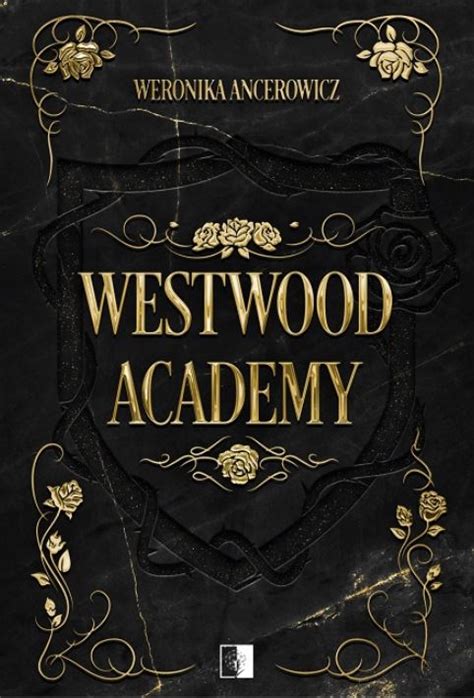 Westwood Academy Westwood Academy By Weronika Ancerowicz