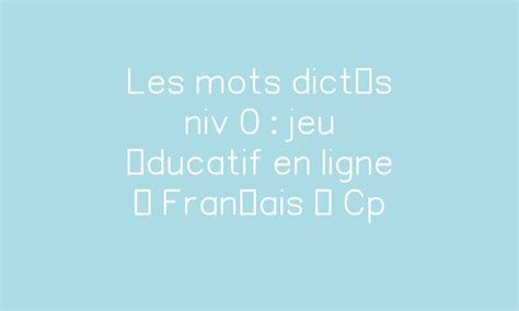 Les Mots Dict S Niv Exercice Gratuit En Ligne Fran Ais Cp Par