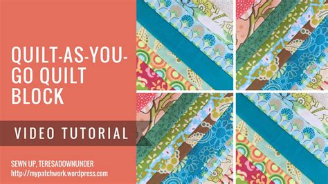 Video Tutorial Strip Quilt As You Go Qayg Quilt Block Sewn Up