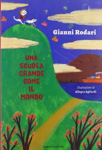 Scaffale Basso Gianni Rodari Una Scuola Grande Come Il Mondo Emme