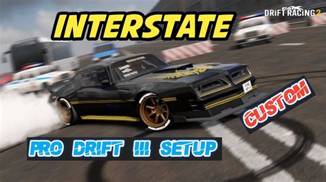 Interstate Pro Drift Iii Setup Custom Carx Drift Racing Youtube