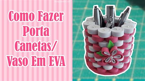 DIY Como Fazer Porta Canetas Vaso Em EVA YouTube