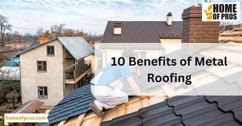 10 Benefits Of Metal Roofing Home Of Pros