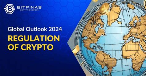 Global Regulatory Outlook For Cryptocurrencies Bitpinas