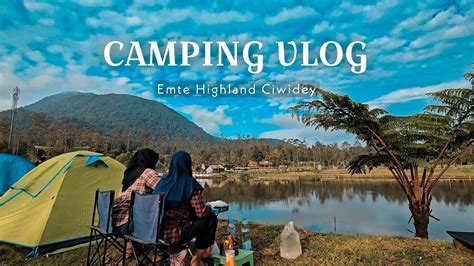 CAMPING VLOG 2 Camping Ceria Di Ciwidey YouTube