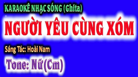 KARAOKE Người yêu cùng xóm tone nữ Cm ghi ta guitar Hoàng Chung